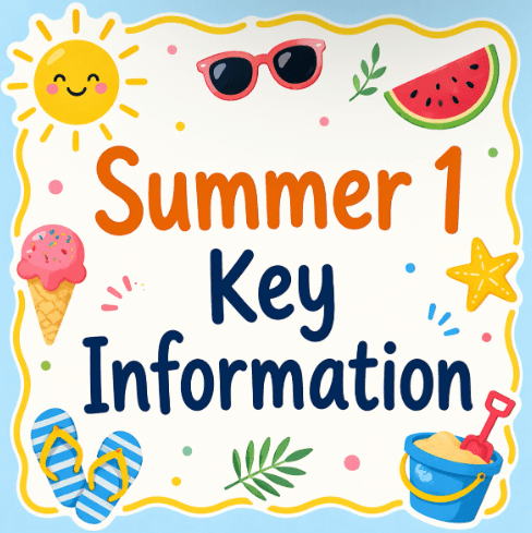 Summer 1 Key Information